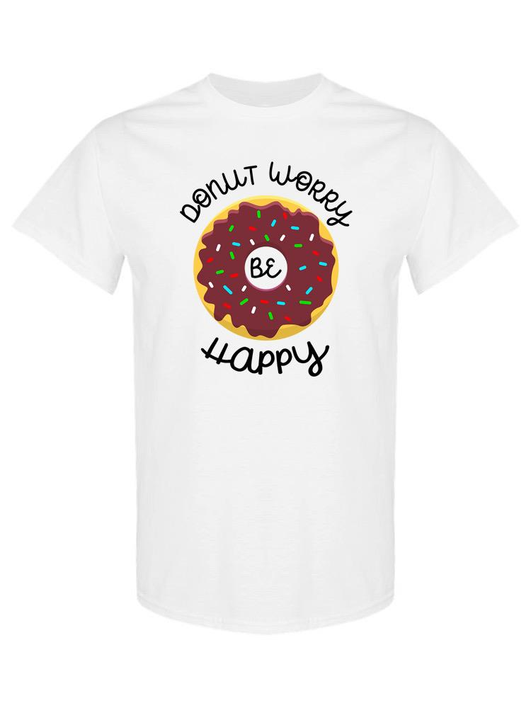 Start2Finish Donut Worry Be Happy T-shirt featuring colorful donut graphic and cheerful design, casual apparel for happy vibes.