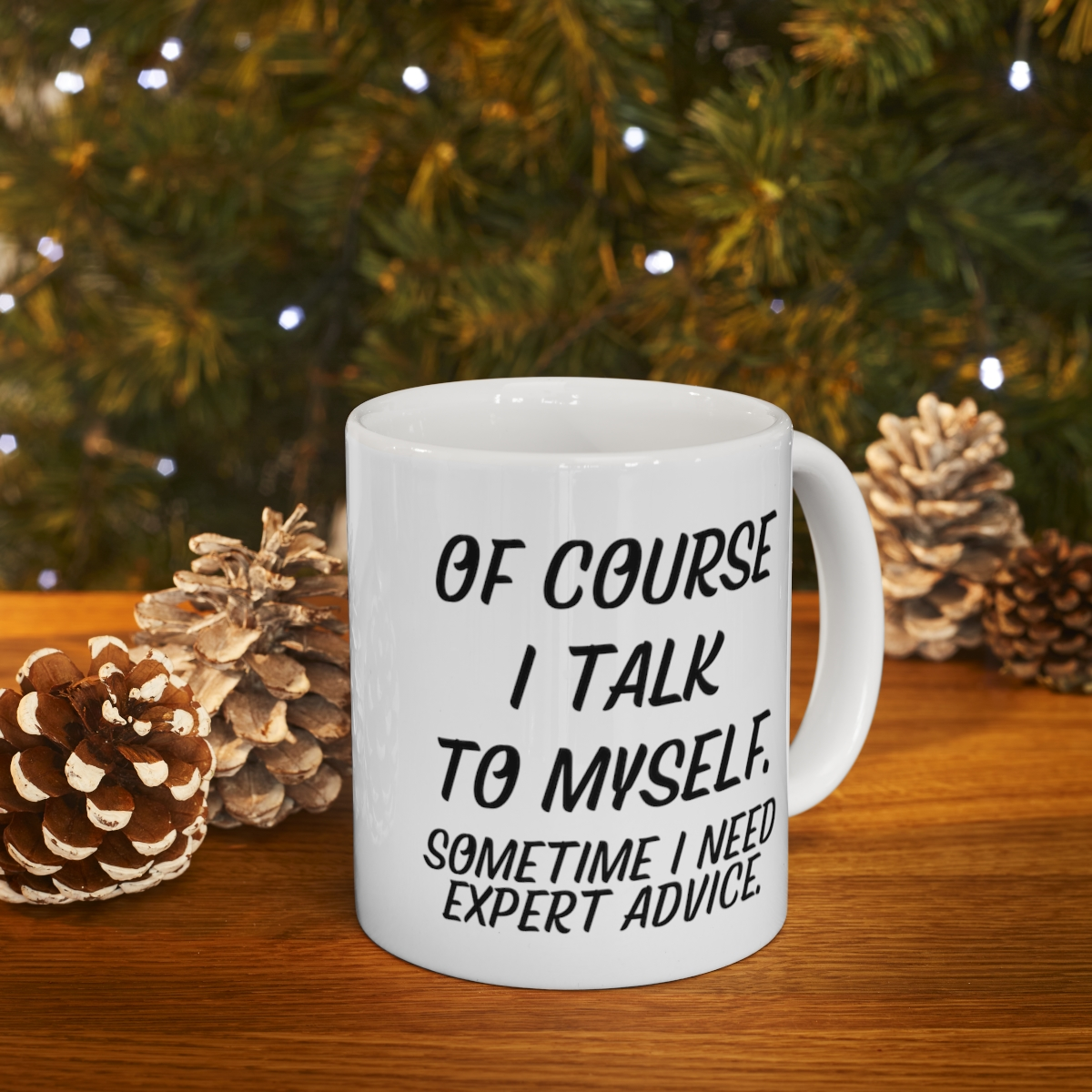 Ceramic mug with "Of course I talk to myself. Sometimes I need expert advice" quote, 11oz, Start2Finish home drinkware.
