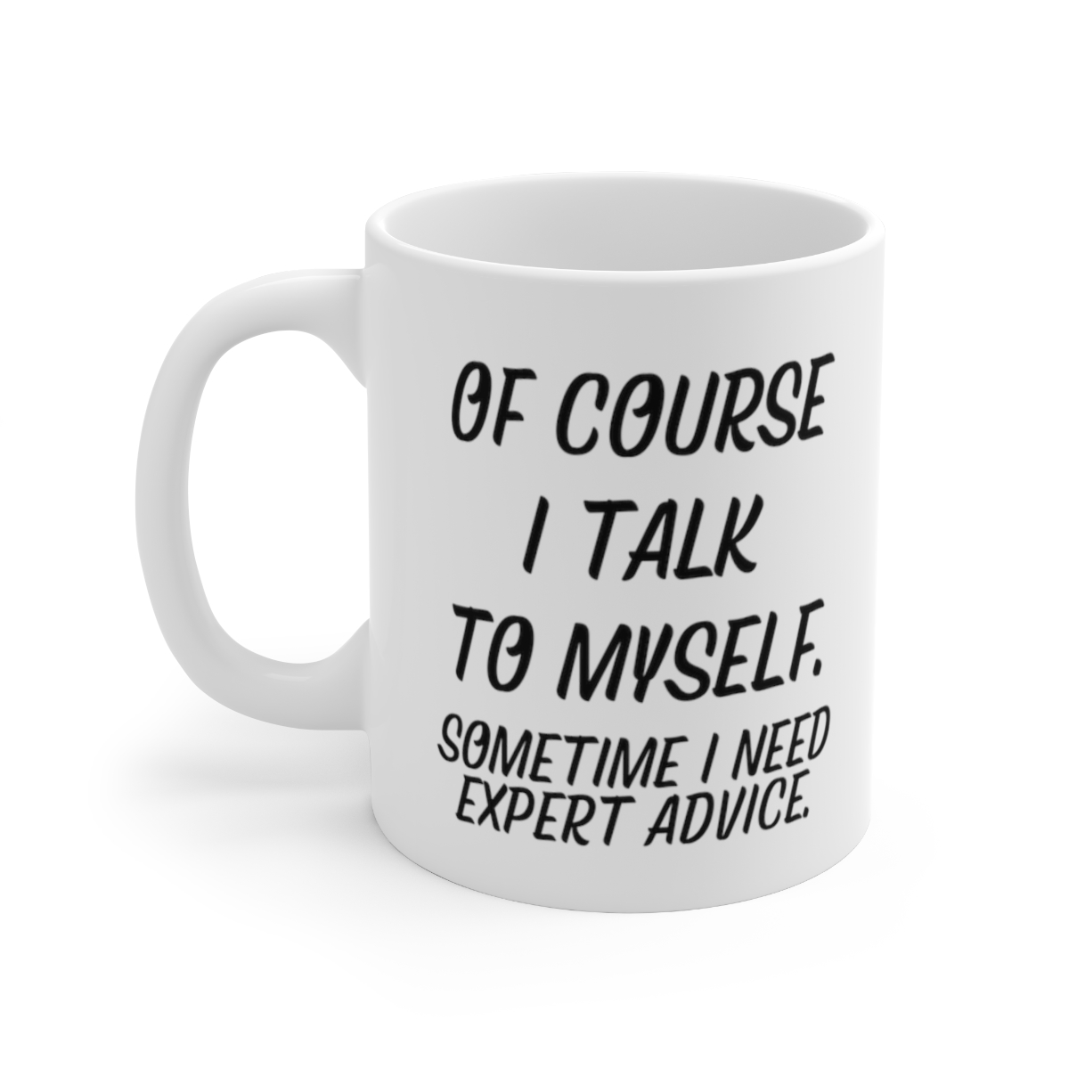 Start2Finish ceramic mug with humorous "Of course I talk to myself" design, 11oz size, ideal for home use.