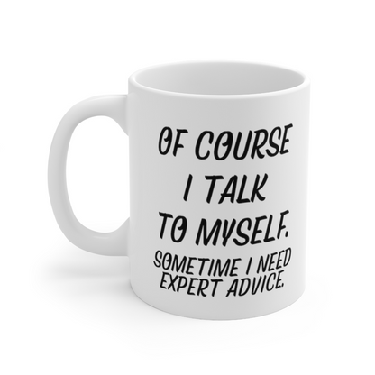 Start2Finish ceramic mug with humorous "Of course I talk to myself" design, 11oz size, ideal for home use.
