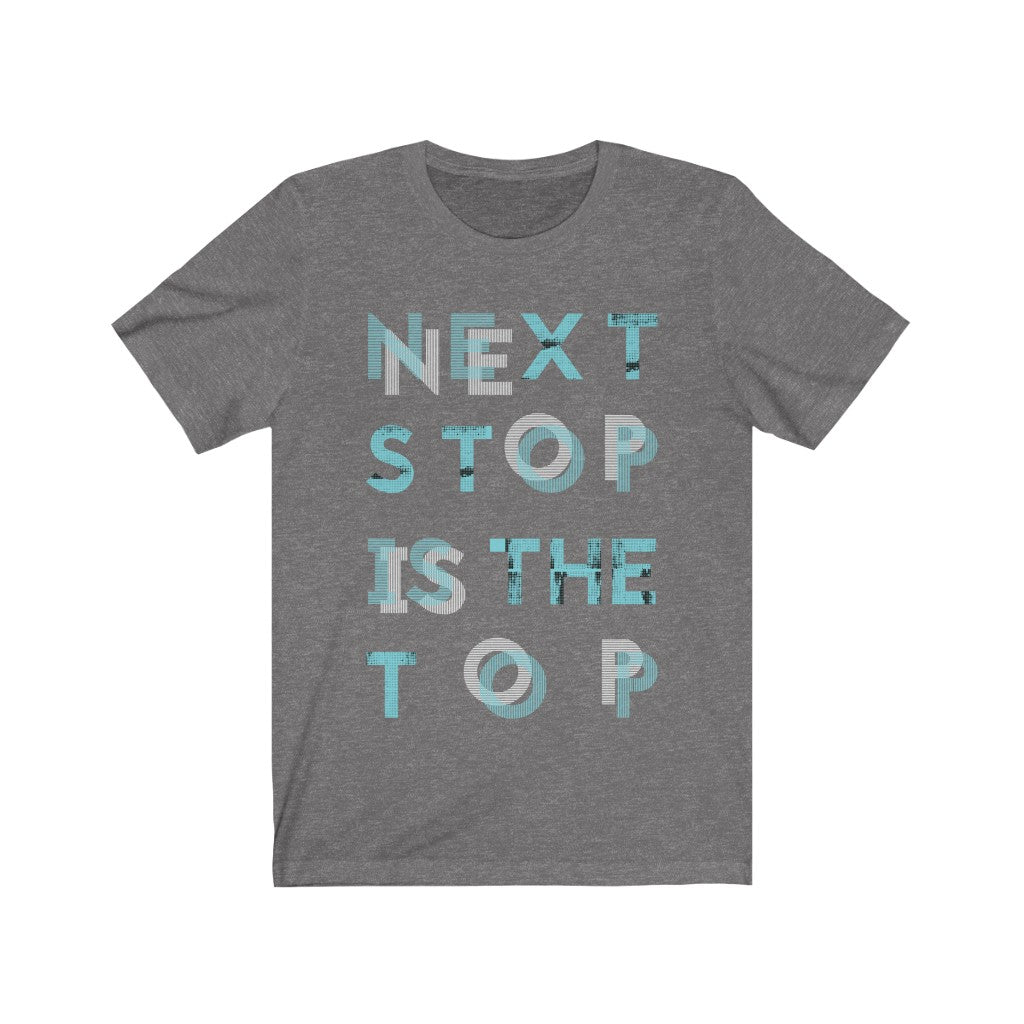 Plum Charlie "Next Stop is The Top" T-shirt featuring bold typography on a casual cotton shirt.
