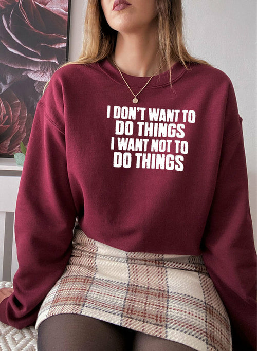 Jade Thalassa I Don’t Want To Do Things sweatshirt featuring a casual, comfortable T-shirt with bold text design.
