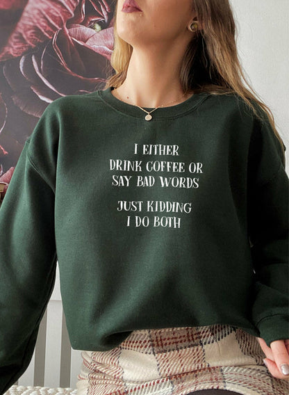 Jade Thalassa T-shirt featuring humorous text "I Either Drink Coffee Or I Say Bad Words Just Kidding I Do Both" on soft fabric.
