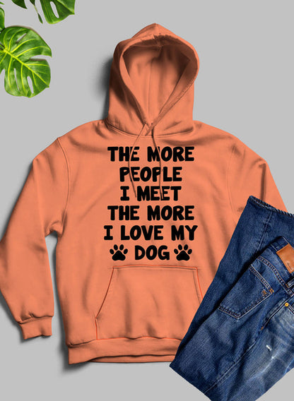 Black Jade Thalassa hoodie with the text "The More People I Meet The More I Love My Dog" printed on the front.