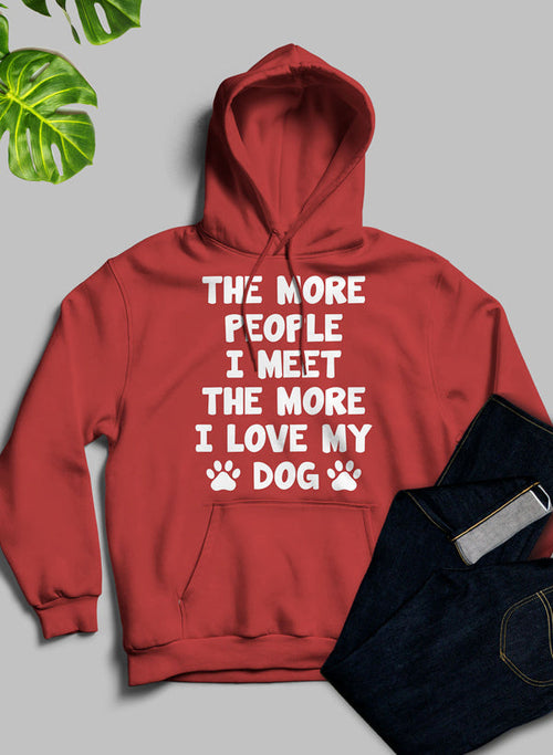 Jade Thalassa hoodie featuring the phrase "The More People I Meet The More I Love My Dog" printed on a comfortable T-shirt.
