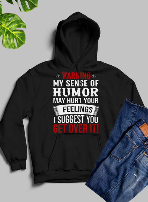 Jade Thalassa warning hoodie with bold text reading "My Sense Of Humor May Hurt Your Feelings" in black on a white background