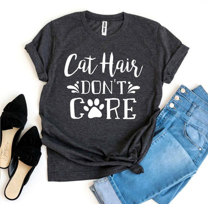 Gray Agate Cat Hair Don’t Care T-shirt featuring bold black text and a relaxed fit, perfect for cat lovers and casual wear.