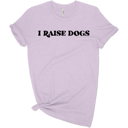 Scarlet Gaia I Raise Dogs Pets T-shirt featuring playful dog graphics on a comfortable fabric backdrop