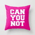 Scorpius "Can You Not" cushion pillow with humorous text design on soft fabric, ideal for casual home decor.