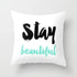 Scorpius Stay Beautiful typography cushion pillow with stylish text design on soft fabric, decorative home textile accessory.